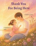 Thank You For Being Here: A Father’s Gaze, a Daughter’s Light