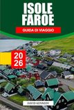 GUIDA DI VIAGGIO ISOLE FAROE 2026