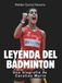 Leyenda Garcia Navarro, M: Leyenda del bádminton Hardcover