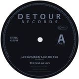 Let Sha La La's - Let Somebody Lean On You (7" Single)