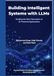 Building Intelligent Systems with LLMs: RAG, AI Agents, and Beyond: Building the Next Generation of AI-Powered Applications