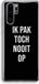 Case Company Huawei P30 Pro Case - Ik pak nooit op - Black - Soft Cover