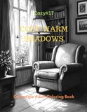 Cozy Warm Shadows: A Grayscale Adult Coloring Book for Intimate Comfort