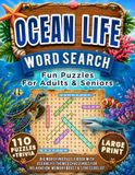Ocean Life Word Search: Fun Puzzles for Adults & Seniors ||: 110 Large Print Word Search Puzzles with Sea Creatures, Marine Habitats, Ocean Trivia & ... to Boost Memory, Focus & Reduce Stress