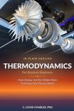 Thermodynamics in Plain English for Absolute Beginners: Heat, Energy, and the Hidden Rules that Shape the Physical World