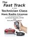 The Fast Track to Your Technician Class Ham Radio License: Covers all questions on exams given July 1, 2026 through June 30, 2030