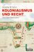 Kolonialismus Campus Verlag GmbH Kolonialismus und Recht