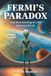 Fermi's Paradox: And How Intelligent Life Arose On Earth