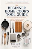 The Beginner Home Cook's Tool Guide
