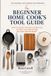 The Beginner Home Cook's Tool Guide