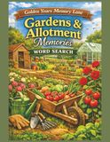 Gardens & Allotment Memories Word Search: 55 Large Print Word Search Puzzles – A Nostalgic Puzzle Book of Gardening, Allotments, Greenhouses & Homegrown Memories