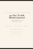 90-Day Wealth Mindset Journal: A Daily Checklist to Build Millionaire Habits