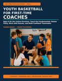 Youth Basketball for First-Time Coaches: Ages 6-10