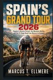 Spain's Grand Tour 2026: Pogačar's Historic Pursuit, the Mountain Battles, and the 21-Stage Road from Monaco to Granada
