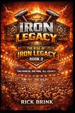 Iron Legacy Iron Legacy Rising