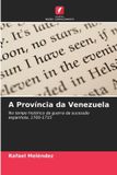 A Edicoes Nosso Conhecimento A Província da Venezuela Paperback