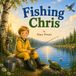 Fishing Chris