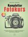 Kompletter Fotokurs: Profi-Techniken, Tipps & Tricks, von Grundlagen über Praxisübungen und fortgeschrittene Methoden bis zur digitalen Nachbearbeitung, alles für professionelle Digitalfotos