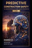 PREDICTIVE CONSTRUCTION SAFETY: AI, Neuroscience & Future Hazard Prevention