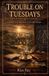 Trouble Chalk and Clues Mysteries Trouble On Tuesdays Paperback