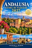 Andalusia Guida Di Viaggio 2027