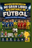 Mi gran libro recortable de fútbol: Fútbol