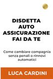 DISDETTA ASSICURAZIONE AUTO FAI DA TE: Blocca i rinnovi automatici e cambia la polizza del tuo veicolo senza penali per tagliare le spese