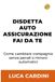 DISDETTA ASSICURAZIONE AUTO FAI DA TE: Blocca i rinnovi automatici e cambia la polizza del tuo veicolo senza penali per tagliare le spese