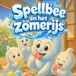 Spellbee en het zomerijs: Een koel en sprankelend zomerverhaal voor kleine lezers