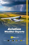 Aviation Weather Reports: Understanding METARs, TAFs and Operational Forecasts