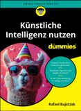 Künstliche Wiley-VCH GmbH Künstliche Intelligenz nutzen für Dummies