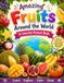 Amazing Fruits Around the World: A Colorful Picture Book