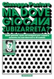 Ma Mondadori Ma dove giocava Zubizarreta? 200 giochi, quiz ed enigmi per capire quanto ne sai davvero di calcio