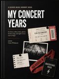 My Concert Years: A Guided Music Memory Book for Shows, Setlists, Tickets, Photos, Favorite Songs, and Nights I Never Want to Forget