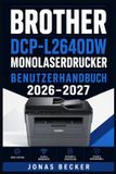 Brother DCP-L2640dw Monolaserdrucker - Benutzerhandbuch 2026-2027