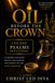 Oil Before the Crown: 150 Day Psalms Devotional