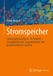 Stromspeicher: Springer Vieweg Stromspeicher: Lebenszyklusanalysen – Im Kontext energiepolitischer, regulatorischer und gesellschaftlicher Aspekte