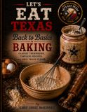 Let’s Eat Texas Baking: Back to Basics