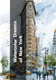 Watercolor Dreams of New York: A Softly Painted Journey Through the Streets, Skylines, and Hidden Corners of the City