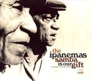 Samba Ipanemas Samba Is Our Gift: O Samba E Nosso Dom