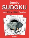 Jumbo Sudoku Very Hard – Volume 1: 600 Very Hard Sudoku Puzzles for Adults • Large 8.5\" × 11\" Format • Complete Solutions Included