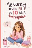 Le carnet d’une fille incroyable de 10 ans