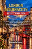 London Weihnachts Reiseführer 2026