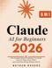Claude AI for Beginners 2026