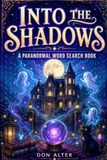 Into The Shadows - A Paranormal Word Search Book