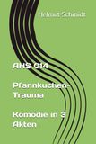 AHS Pfannkuchen-Trauma - Komödie in 3 Akten