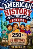 American History Quiz Trivia Book for Kids