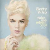 Bertus Distributie Rca Take Me When You Go - Betty Who