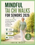 MINDFUL TAI CHI WALKS FOR SENIORS 2026