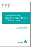 Les nouveaux défis, équilibres et opportunités du droit du travail